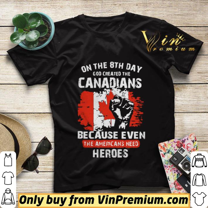 a074edec one the 8th day god created the canadians because even the americans need heroes shirt sweater 4 - One The 8th Day God Created The Canadians Because Even The Americans Need Heroes shirt sweater
