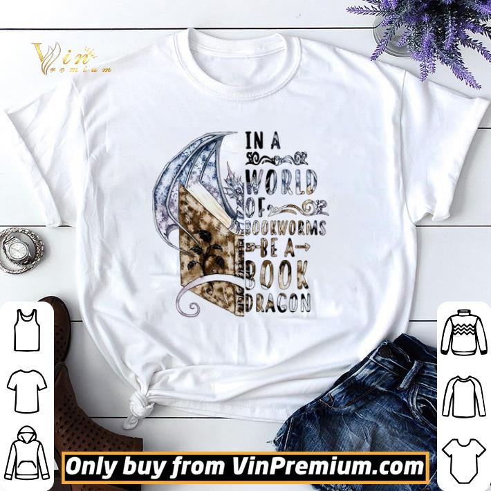 Pretty In A World Of Bookworms Be A Book Dragon shirt sweater