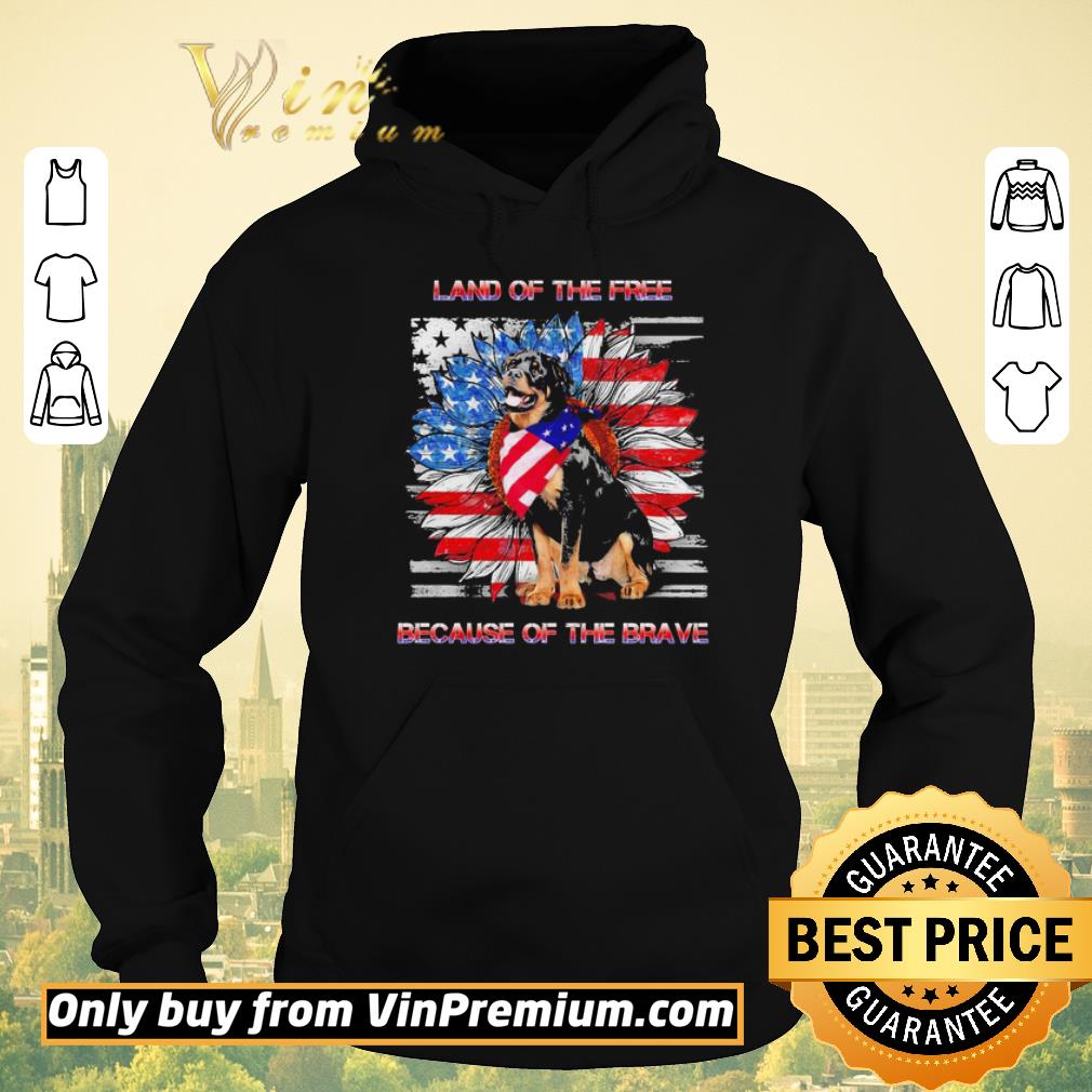 Hot Rottweiler American Land of the free because of the brave shirt sweater a4b225b3 hot rottweiler american land of the free because of the brave shirt sweater 4 - Hot Rottweiler American Land of the free because of the brave shirt sweater