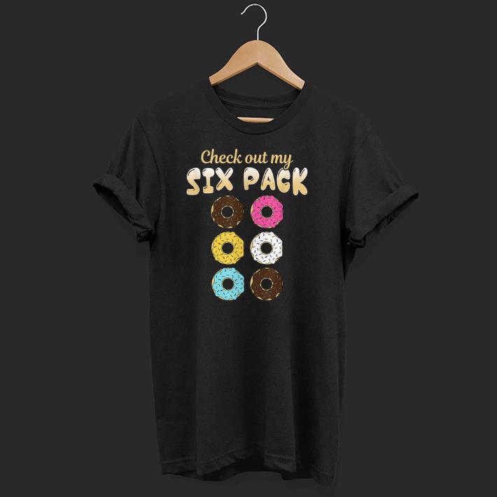 Pretty Donut Lover Check Out My Six Pack Donuts Abs Shirt