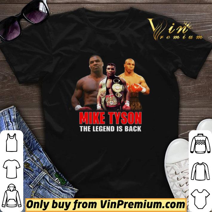 Mike Tyson the legend is back shirt sweater