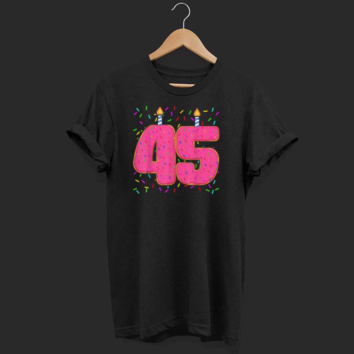 Premium Donut 45th Birthday Donut Themed 45th Birthday Donut Grow Up Shirt