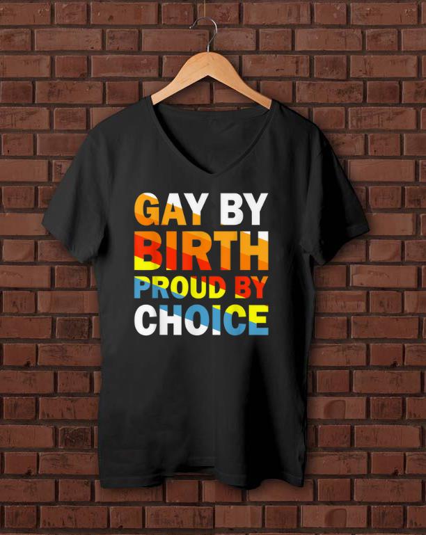 Awesome Gay By Birth Proud By Choice LGBT Pride Flag Shirt