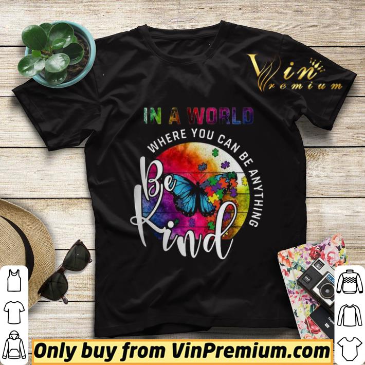 In a world where you can be anything be kind butterfly autism vintage shirt sweater ad5d2665 in a world where you can be anything be kind butterfly autism vintage shirt sweater 4 - In a world where you can be anything be kind butterfly autism vintage shirt sweater