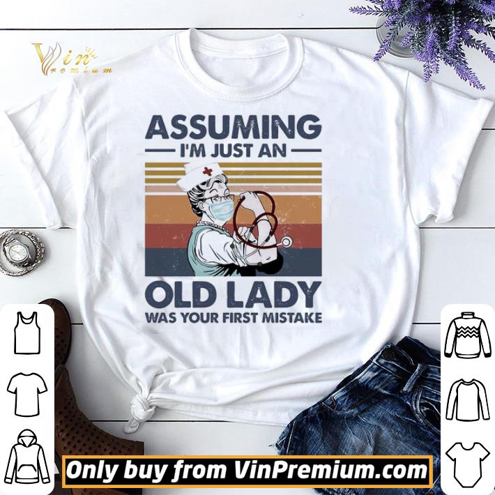Awesome Nurse strong assuming I’m just an old lady was your first mistake vintage shirt sweater