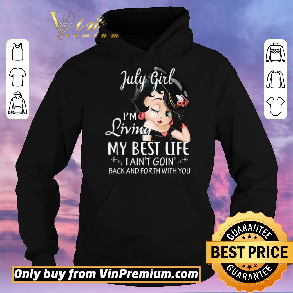 Pretty July Girl I’m Living My Best Life I Ain’t Goin’ Back And Forth With You shirt sweater b027249c pretty july girl i m living my best life i ain t goin back and forth with you shirt sweater 4 - Pretty July Girl I’m Living My Best Life I Ain’t Goin’ Back And Forth With You shirt sweater