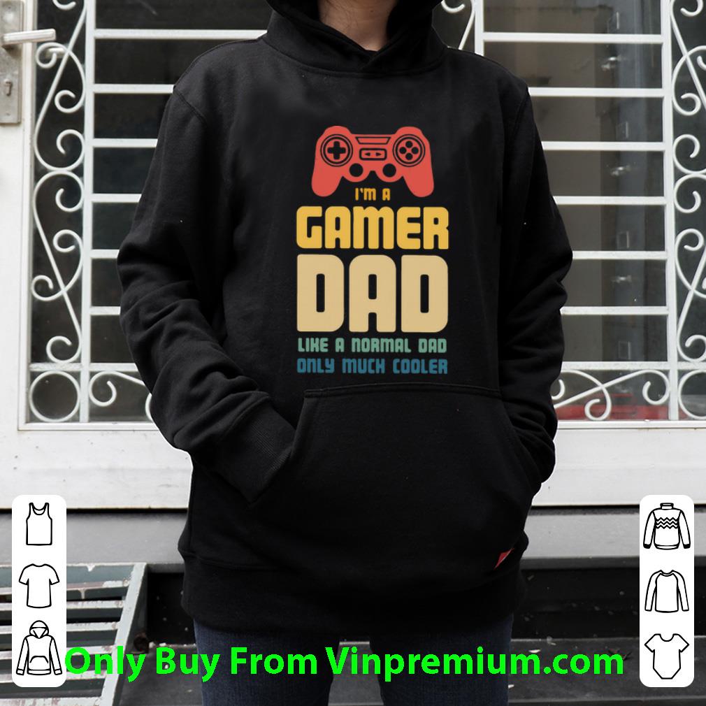 b2c4dfd8 original i m a gamer dad like a normal dad only much cooler father s day shirt 4 - Original I’m A Gamer Dad Like A Normal Dad Only Much Cooler Father's Day shirt
