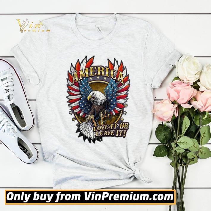 b7ecf1ad eagle america love it or leave it american flag shirt sweater 4 - Eagle America Love It Or Leave It American Flag shirt sweater