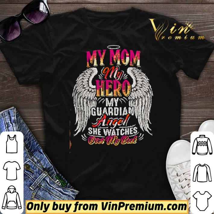 My Mom My Hero My Guardian Angel She Watches Over My Back Mother's Day shirt sweater