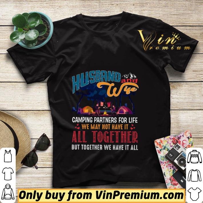 Husband And Wife Camping Partners For Life We May Not Have It All Together shirt sweater bfa4beb1 husband and wife camping partners for life we may not have it all together shirt sweater 4 - Husband And Wife Camping Partners For Life We May Not Have It All Together shirt sweater