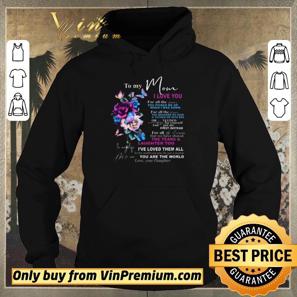 c01436ed nice funny to my mom i love you you are the world love your daughter mother day shirt sweater 4 - Nice Funny To my mom I love you you are the world love your daughter mother day shirt sweater