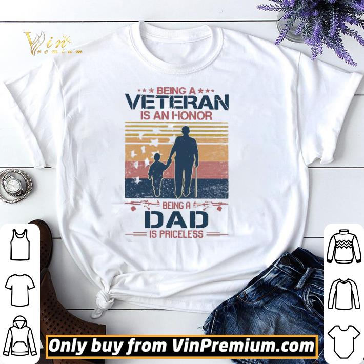 Awesome Being a Veteran is an honor being a Dad is Priceless vintage shirt sweater