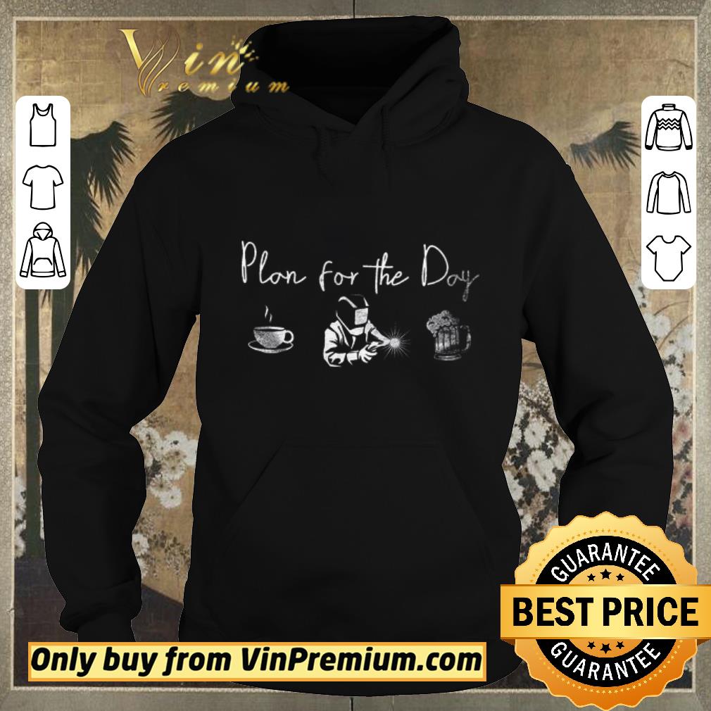 Official Plan For The Day Coffee Welder And Beer shirt sweater c839dbc9 official plan for the day coffee welder and beer shirt sweater 4 - Official Plan For The Day Coffee Welder And Beer shirt sweater