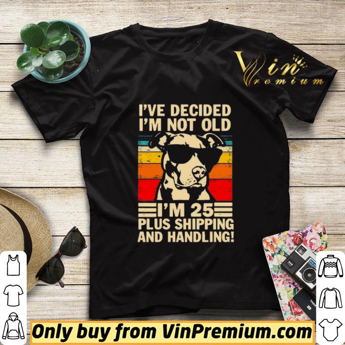 Pitbull I’ve decide I’m not old I’m 25 plus shipping and handling vintage shirt sweater c87e4883 pitbull i ve decide i m not old i m 25 plus shipping and handling vintage shirt sweater 4 - Pitbull I’ve decide I’m not old I’m 25 plus shipping and handling vintage shirt sweater