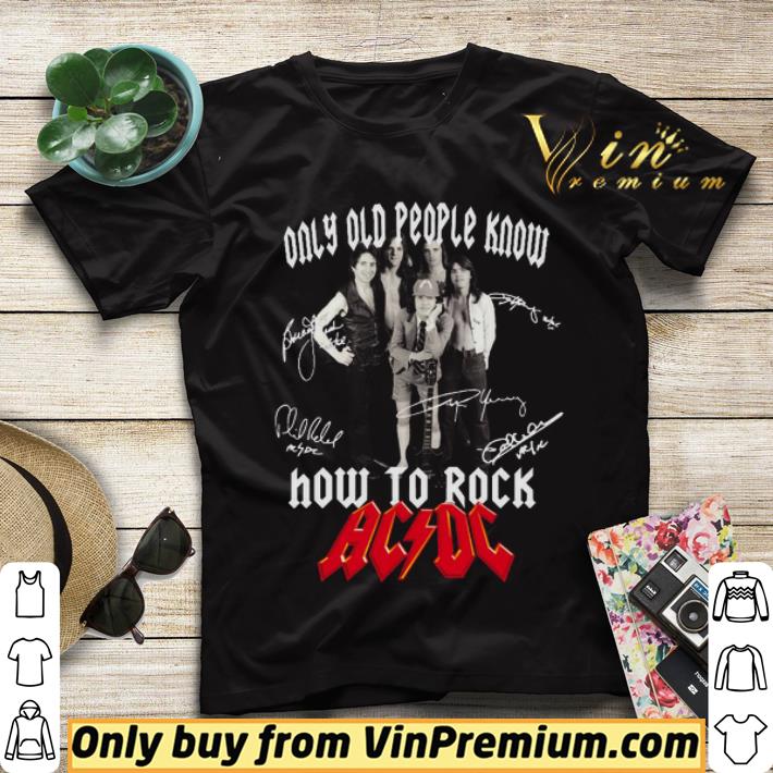 c90af586 only old people know how to rock acdc signatures shirt sweater 4 - Only old people know how to rock ACDC signatures shirt sweater