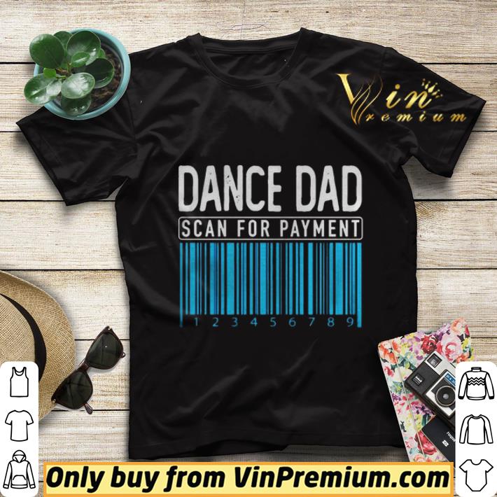 ca29e313 dance dad scan for payment shirt sweater 4 - Dance Dad scan for payment shirt sweater