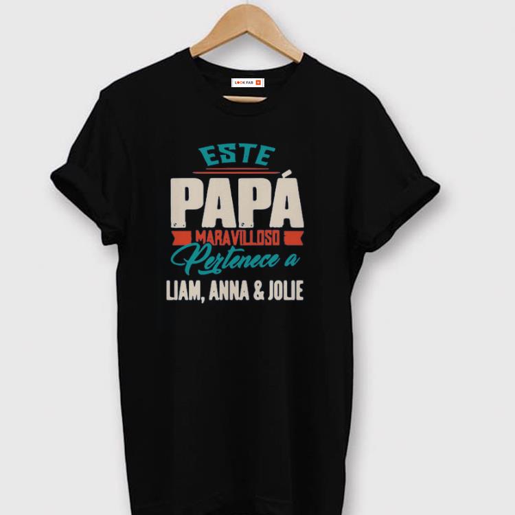 Nice Este Papa Maravilloso Pertenece A Liam Anna And Jolie Shirt