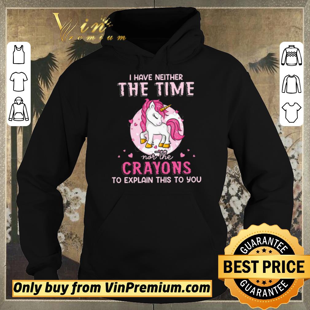 ccddeba4 hot top unicorn i have neither the time nor the crayons to explain this to you shirt sweater 4 - Hot Top Unicorn I Have Neither The Time Nor The Crayons To Explain This To You shirt sweater