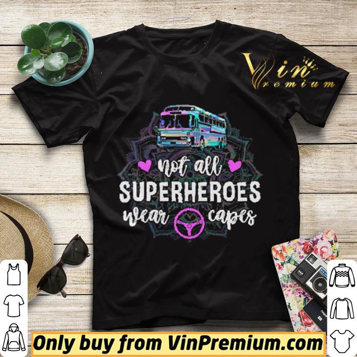 Bus Flower Not All Superheroes Wear Caps shirt sweater cebaf7d2 bus flower not all superheroes wear caps shirt sweater 4 - Bus Flower Not All Superheroes Wear Caps shirt sweater