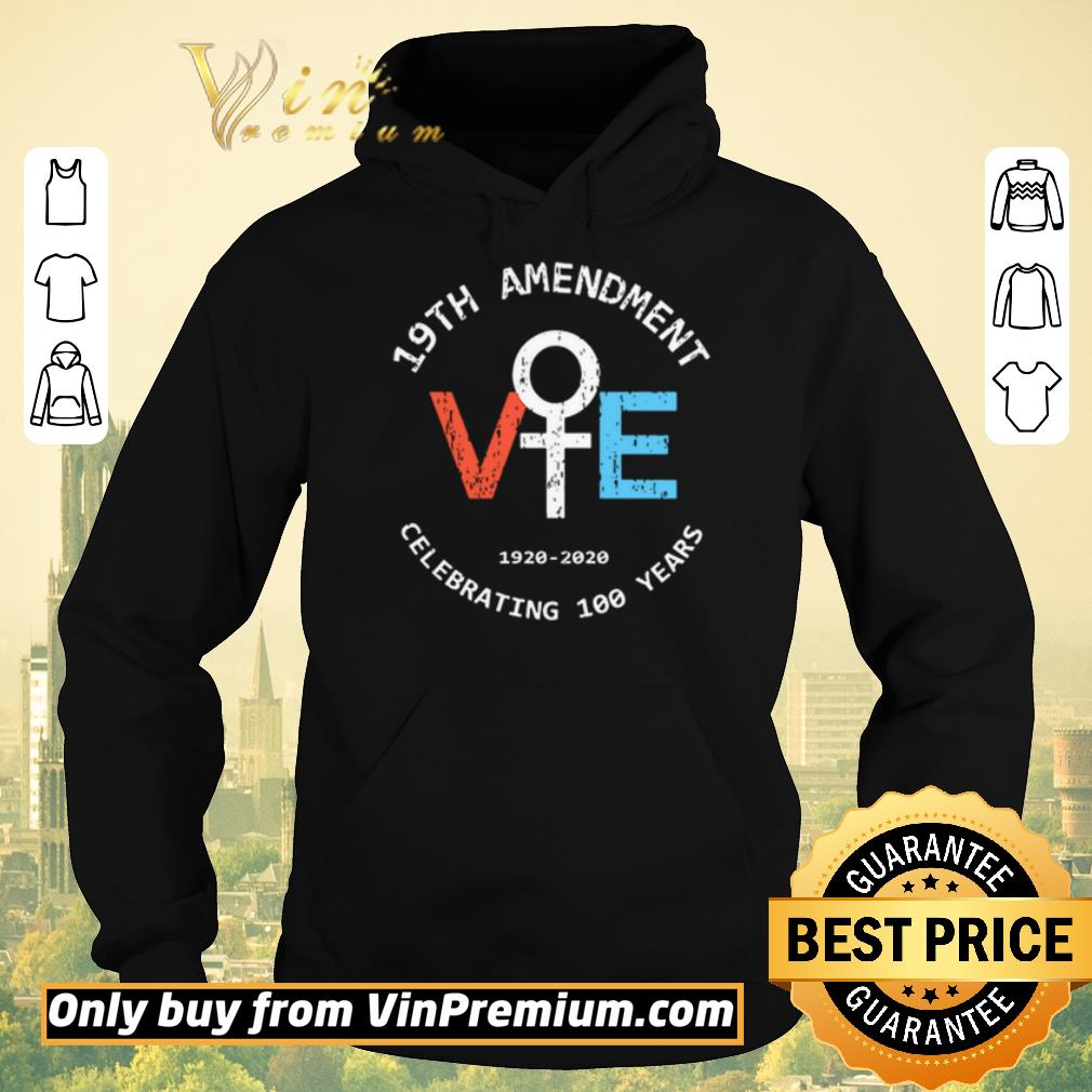 Awesome 19th amendment vote 1920 2020 celebrating 100 years shirt sweater cef37a68 awesome 19th amendment vote 1920 2020 celebrating 100 years shirt sweater 4 - Awesome 19th amendment vote 1920 2020 celebrating 100 years shirt sweater