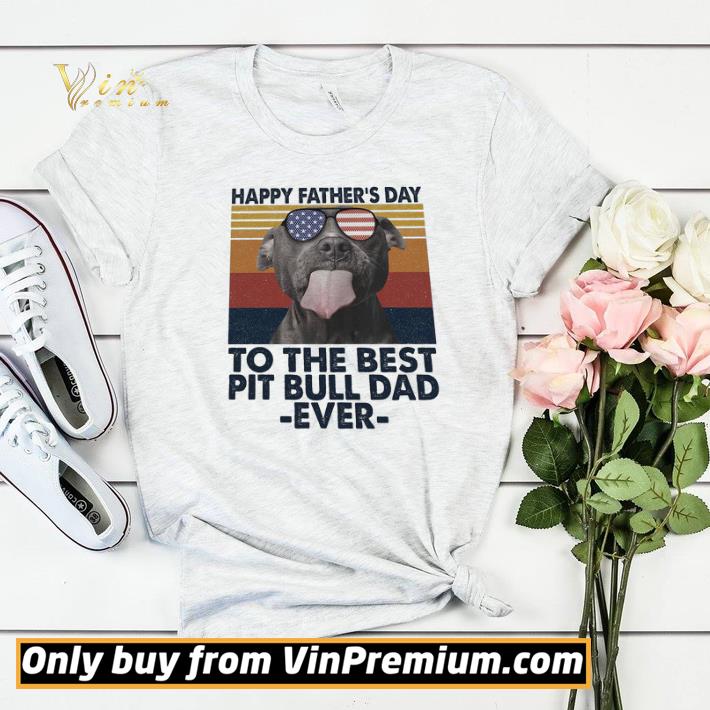 d1ff9824 happy father s day to the best pit bill dad ever american flag vintage shirt sweater 4 - Happy Father's Day To The Best Pit Bill Dad Ever American Flag Vintage shirt sweater