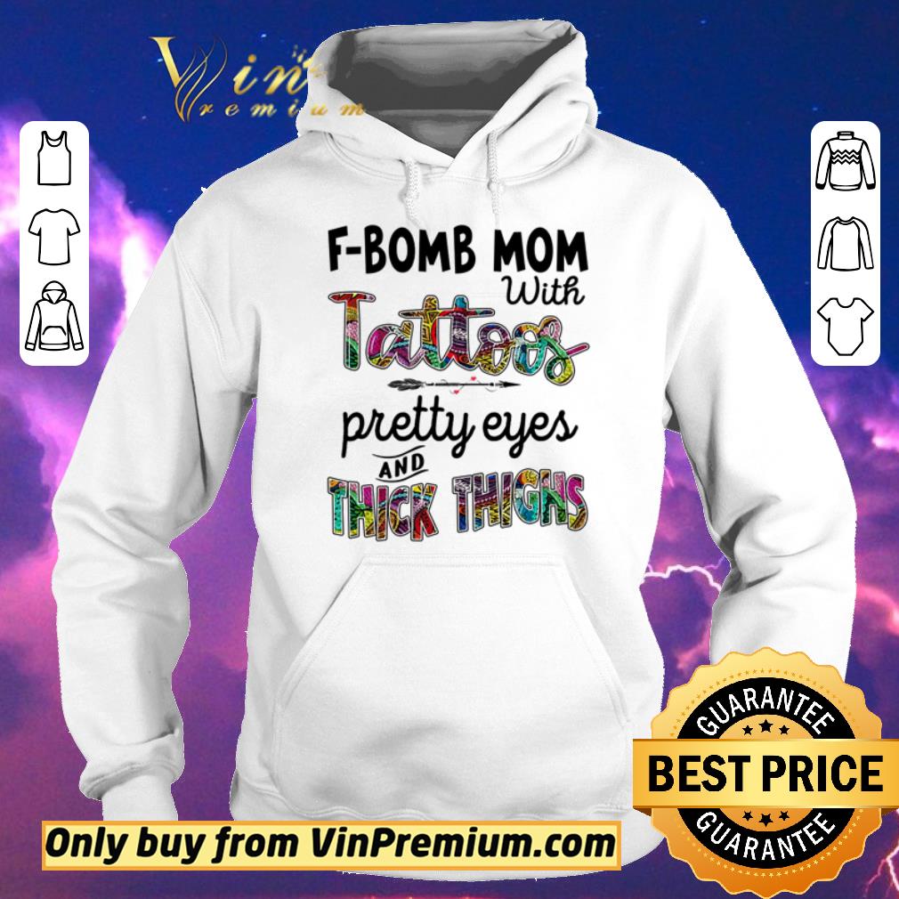 d50f8076 funny f bomb mom with tattoos pretty eyes and thick thighs shirt sweater 4 - Funny F-Bomb mom with tattoos pretty eyes and thick thighs shirt sweater