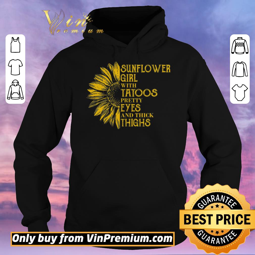 d64ea755 official hot top sunflower girl with tatoos pretty eyes and thick things shirt sweater 4 - Official Hot Top Sunflower Girl With Tatoos Pretty Eyes And Thick Things shirt sweater