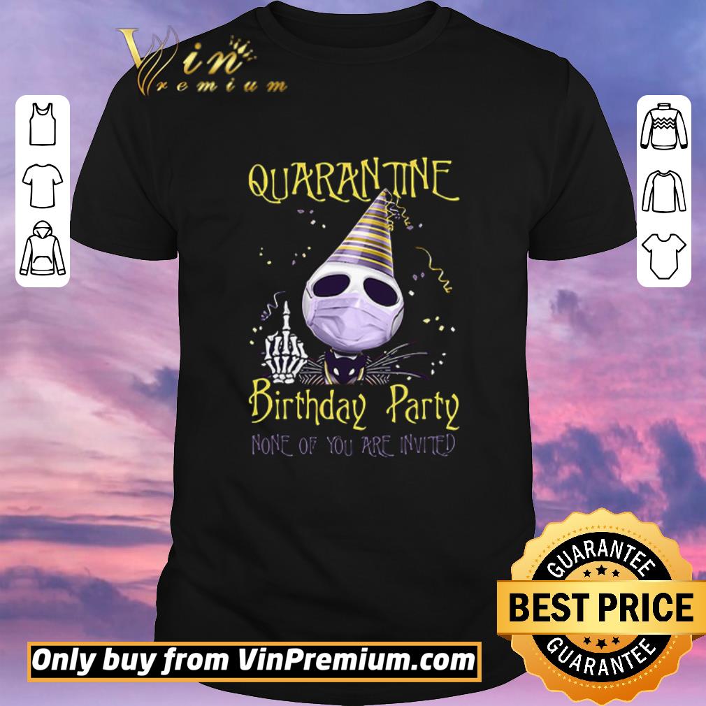 Awesome Original Official Jack Skellington quarantine birthday party none of you are invited shirt sweater