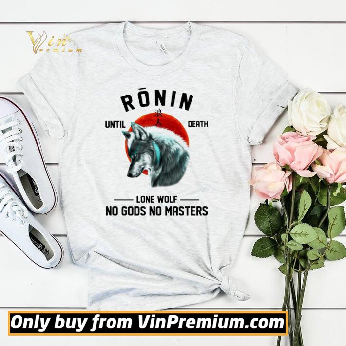 dc883451 official ronin until death lone wolf no gods no masters shirt sweater 4 - Official Ronin until death Lone wolf No Gods No Masters shirt sweater