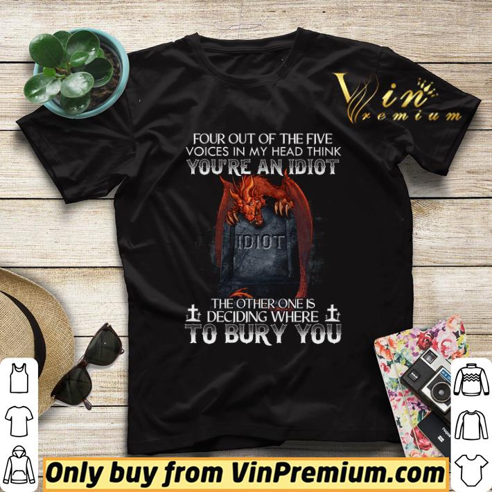 Dragon Four Out Of The Five Voices In My Head Think You're An Idiot shirt sweater deb48450 dragon four out of the five voices in my head think you re an idiot shirt sweater 4 - Dragon Four Out Of The Five Voices In My Head Think You're An Idiot shirt sweater