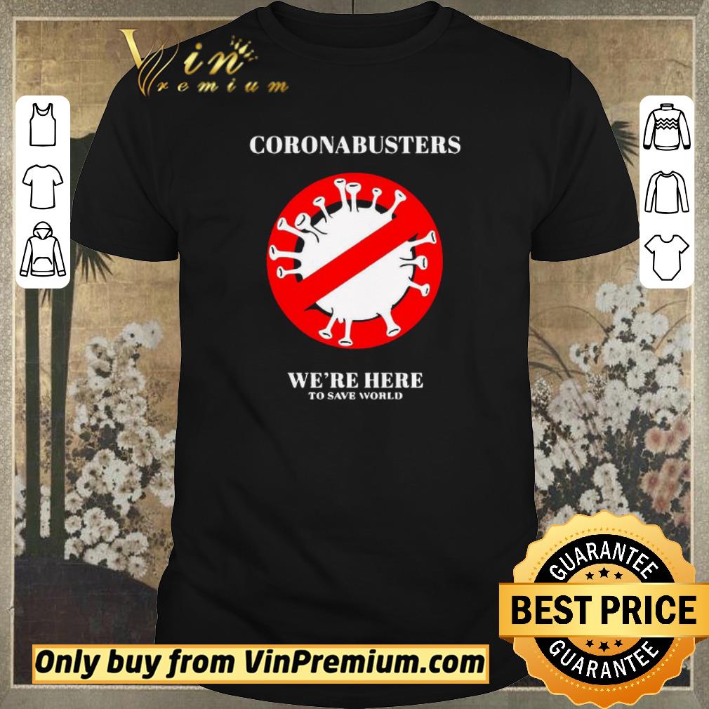 Coronabusters We’re Here To Save World shirt sweater
