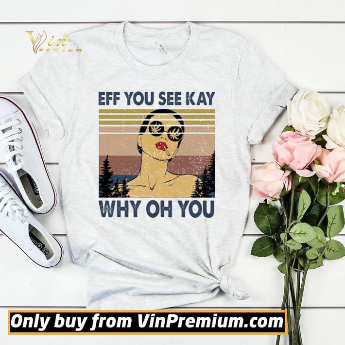 Girl Smoking Cannabis Eff You See Kay Why Oh You Vintage shirt sweater e73d6765 girl smoking cannabis eff you see kay why oh you vintage shirt sweater 4 - Girl Smoking Cannabis Eff You See Kay Why Oh You Vintage shirt sweater