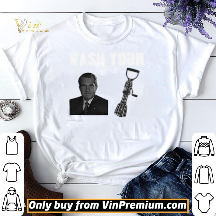 Nice Richard Nixon Wash Your D Beaters shirt sweater