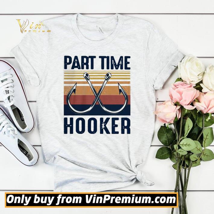 ec6b6b92 fishing part time hooker vintage shirt sweater 4 - Fishing part time hooker vintage shirt sweater