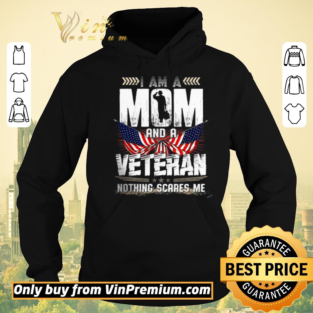 ef872ba8 awesome original i am a mom and a veteran nothing scares me american flag shirt sweater 4 - Awesome Original I Am A Mom And A Veteran Nothing Scares Me American Flag shirt sweater