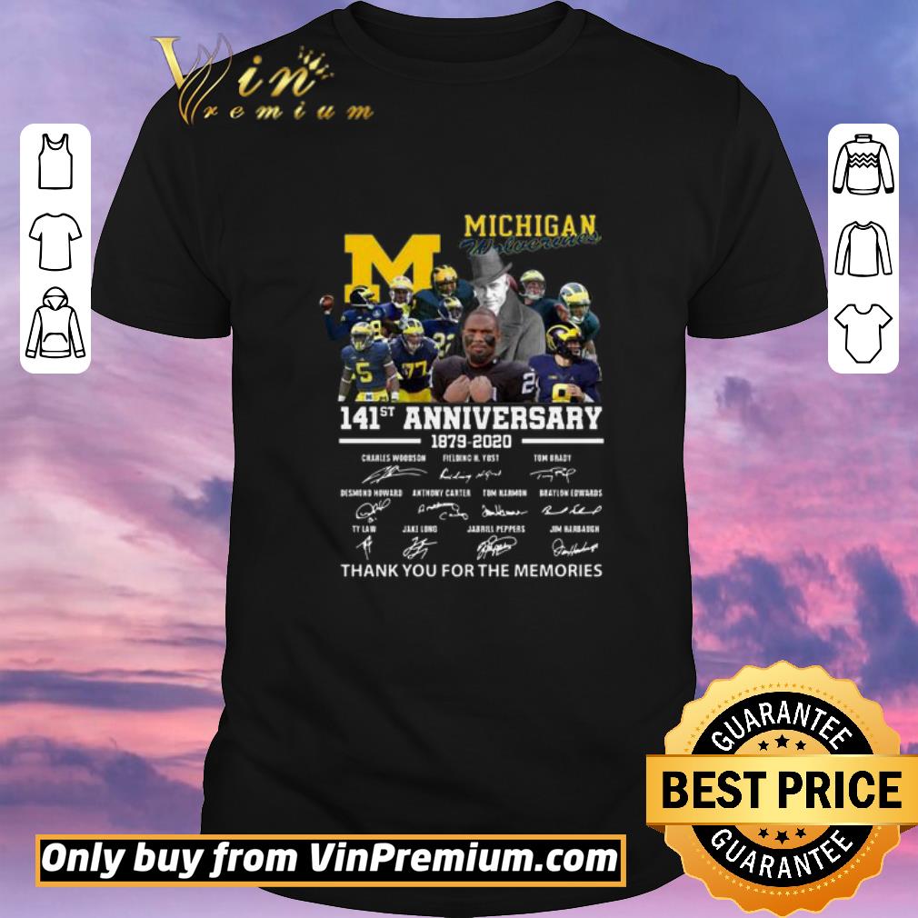 Premium Pretty Nice Michigan Wolverines 141st anniversary 1879 2020 thank you for the memories shirt sweater