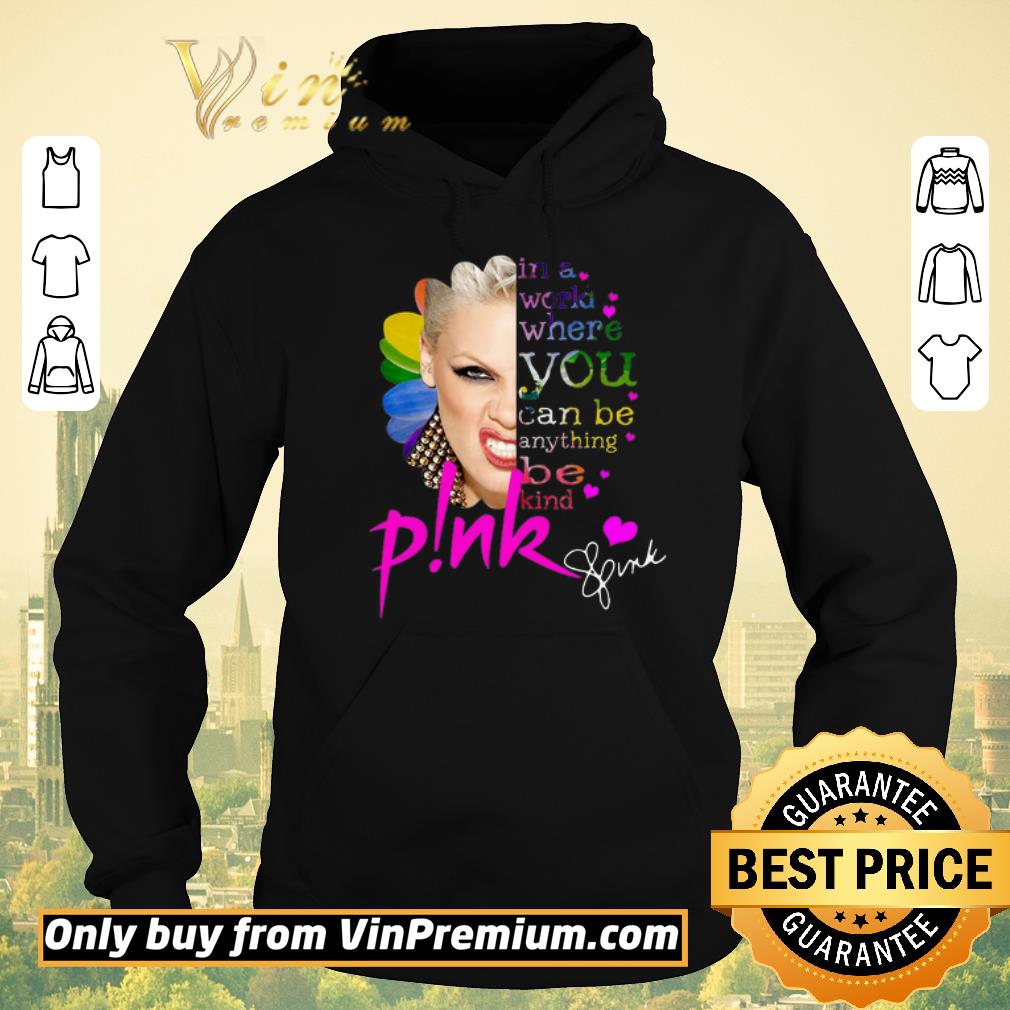 f13c8f91 official hot pink in a world where you can be anything be kind signature shirt sweater 4 - Official Hot Pink In A World Where You Can Be Anything Be Kind Signature shirt sweater