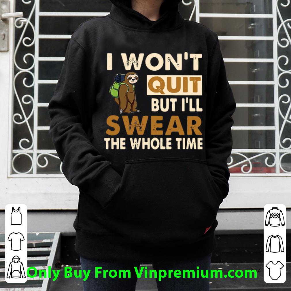 f24c974b great sloth i won t quit but i ll swear the whole time shirt 4 - Great Sloth I Won’t Quit But I’ll Swear The Whole Time shirt