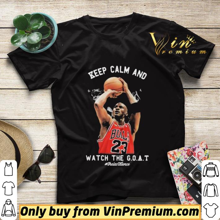 f7239ba7 michael jordan chicago bulls keep calm and watch the goat the last dance shirt sweater 4 - Michael jordan chicago bulls keep calm and watch the goat the last dance shirt sweater