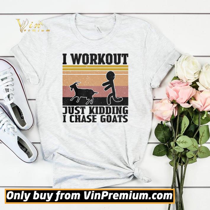 Pretty Pretty I workout just kidding i chase goats vintage shirt sweater f805bd75 pretty pretty i workout just kidding i chase goats vintage shirt sweater 4 - Pretty Pretty I workout just kidding i chase goats vintage shirt sweater