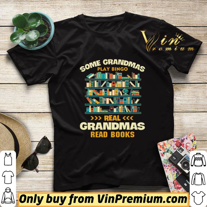 fbd96256 some grandmas play bingo real grandmas read books shirt sweater 4 - Some Grandmas Play Bingo Real Grandmas Read Books shirt sweater