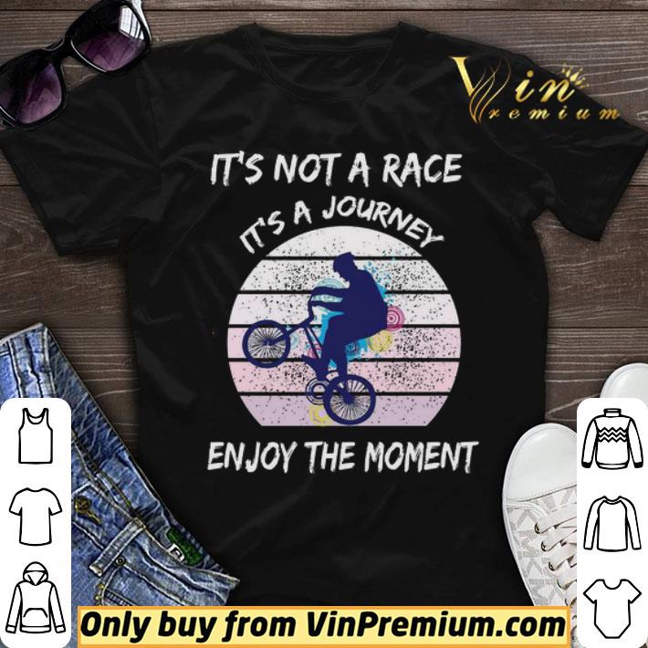 It’s Not A Race It’s A Journey Cycling Enjoy The Moment shirt sweater