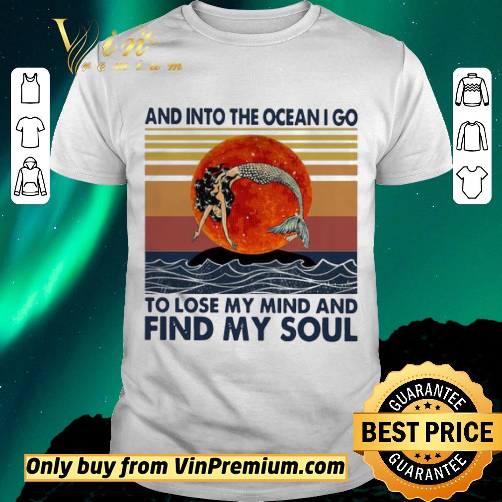 Hot Mermaid Sunset And Into The Ocean I Go To Lose My Mind And Find My Soul Vintage shirt sweater