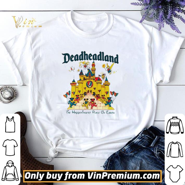 Deadheadland The Happeningest Place On Earth shirt sweater