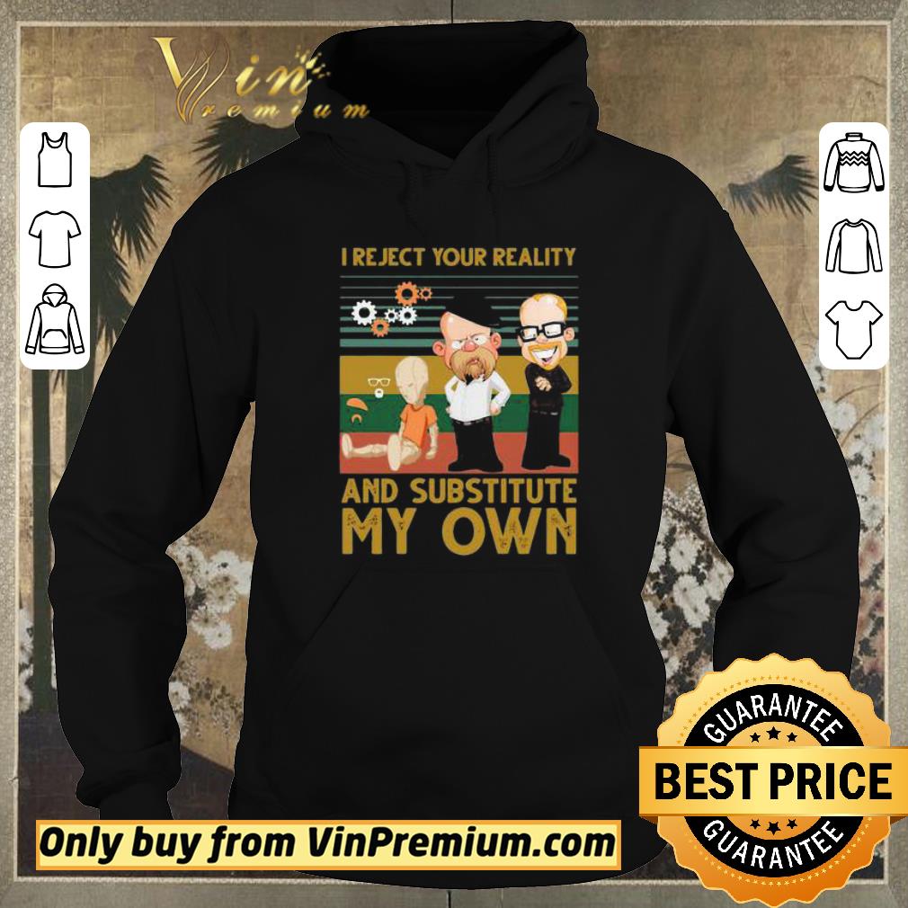 01c46161 funny i reject your reality and substitute my own vintage shirt sweater 4 - Funny I reject your reality and substitute my own vintage shirt sweater