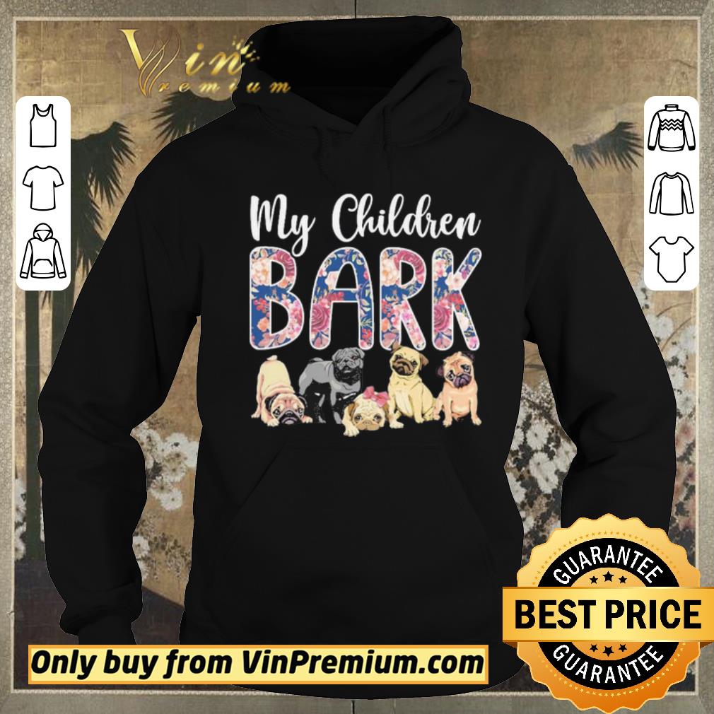 Premium Pug dogs My children Bark shirt sweater 0548cc6d premium pug dogs my children bark shirt sweater 4 - Premium Pug dogs My children Bark shirt sweater