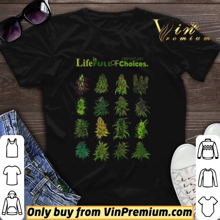 Weeds Important life is full of choices shirt sweater