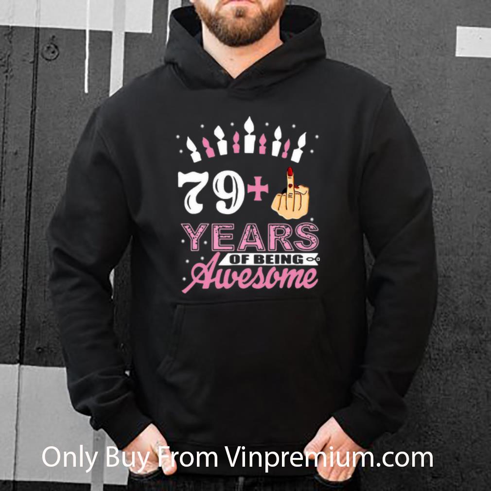 0621070f great i am 79 plus middle finger 79 years of being awesome shirt 4 - Great I Am 79 Plus Middle Finger 79+ Years Of Being Awesome shirt