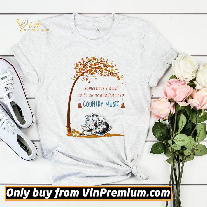 Cat sometimes I need to be alone and listen to country music shirt sweater 072f1897 cat sometimes i need to be alone and listen to country music shirt sweater 4 - Cat sometimes I need to be alone and listen to country music shirt sweater