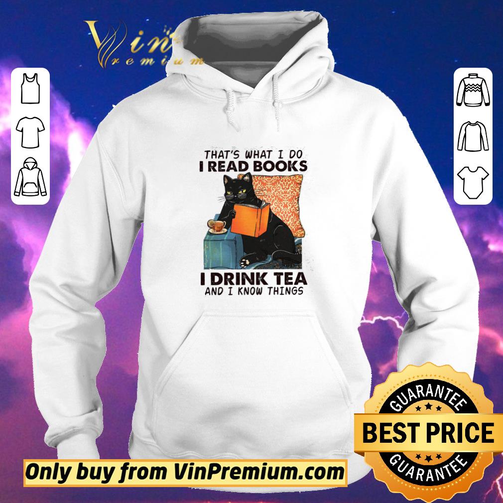 073af994 top black cat that s what i do i read books i drink tea and i know things shirt sweater 4 - Top Black Cat That's What I Do I Read Books I Drink Tea And I Know Things shirt sweater
